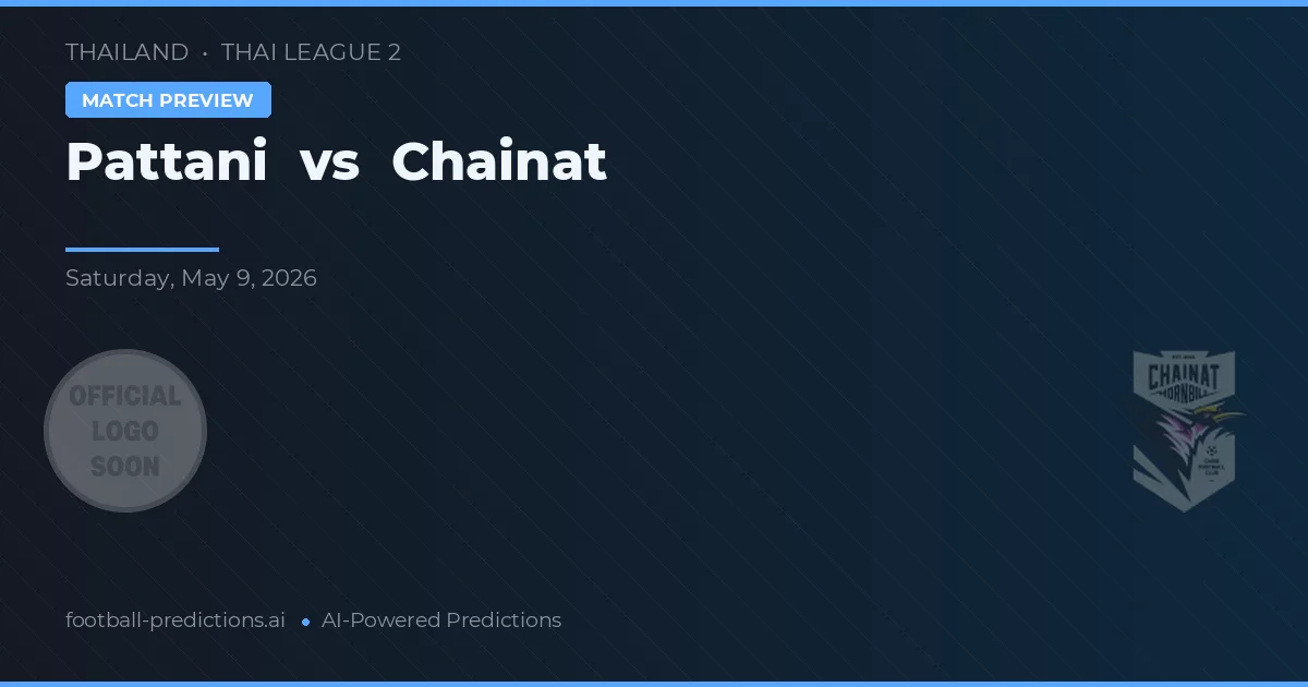 Pattani vs Chainat — předpověď a náhled zápasu
