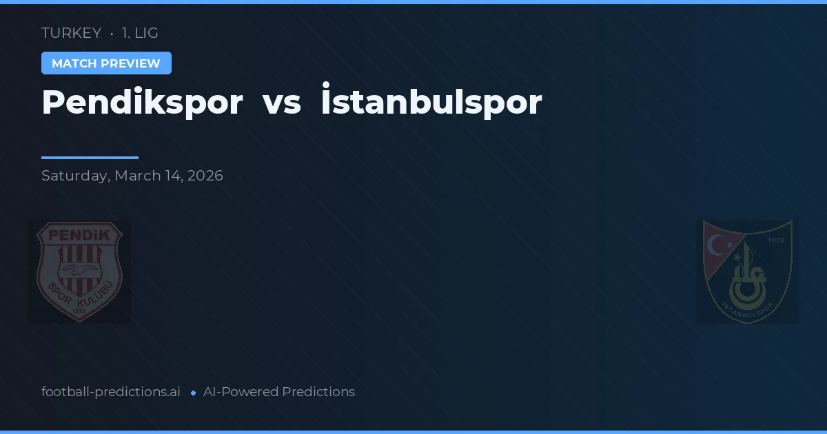 Pendikspor vs Istanbulspor — předpověď a náhled zápasu