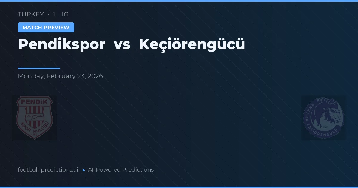 Pendikspor vs Keçiörengücü — předpověď a náhled zápasu