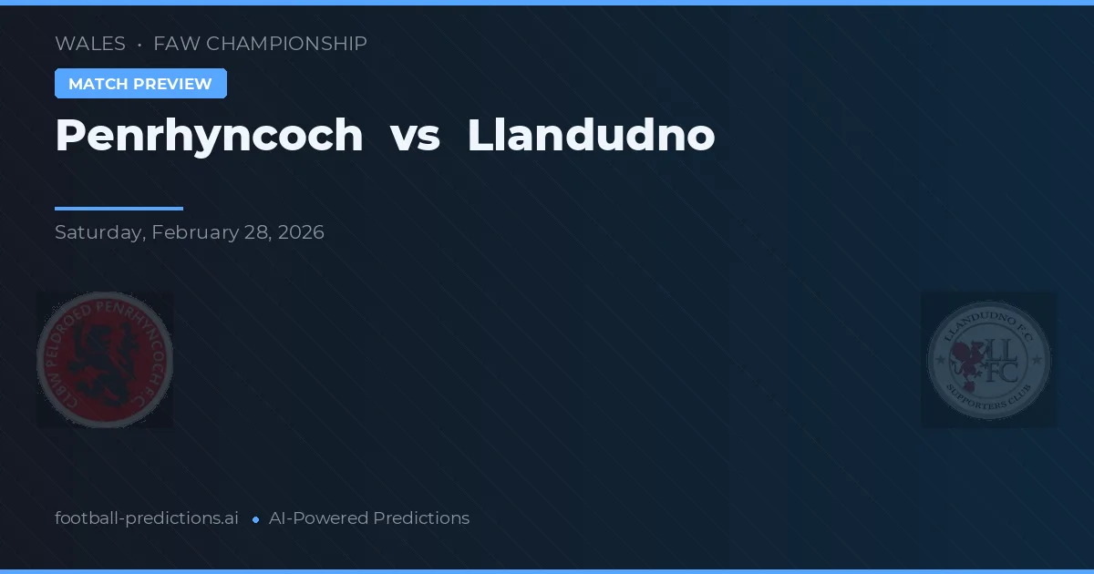 Penrhyncoch vs Llandudno — předpověď a náhled zápasu