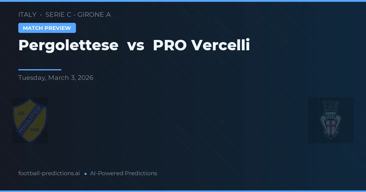 Pergolettese vs PRO Vercelli — předpověď a náhled zápasu