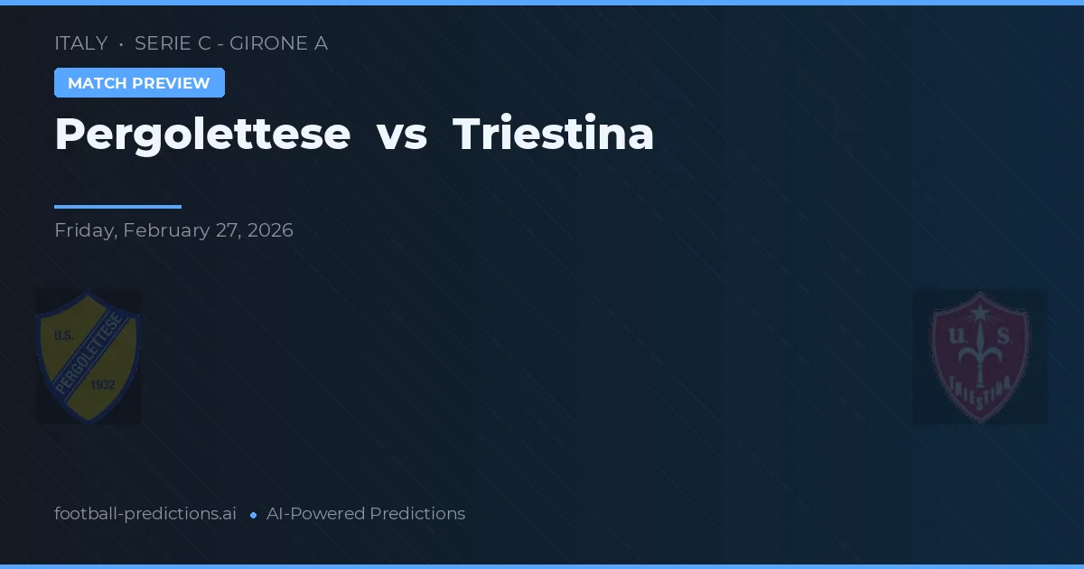 Pergolettese vs Triestina — předpověď a náhled zápasu