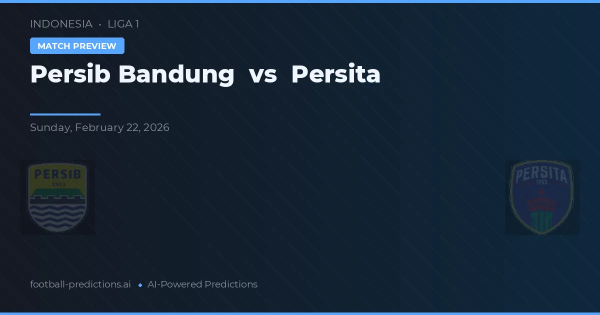 Persib Bandung vs Persita — předpověď a náhled zápasu