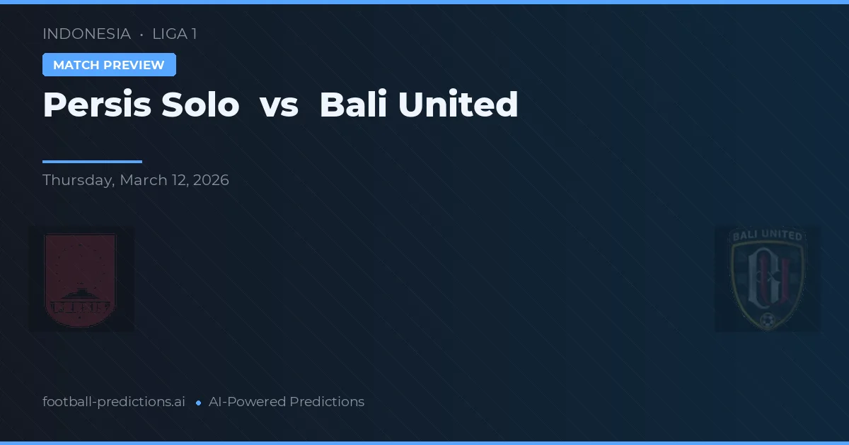Persis Solo vs Bali United — předpověď a náhled zápasu