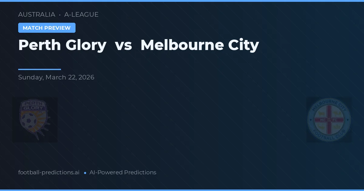 Perth Glory vs Melbourne City — předpověď a náhled zápasu