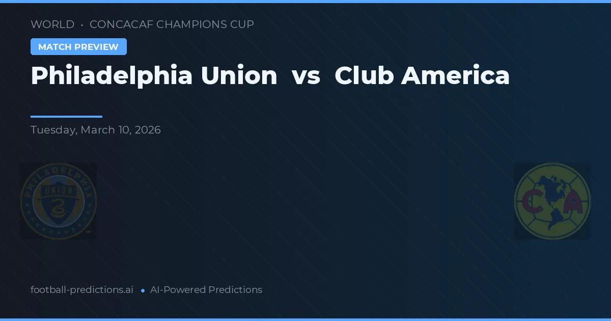 Philadelphia Union vs Club América — předpověď a náhled zápasu