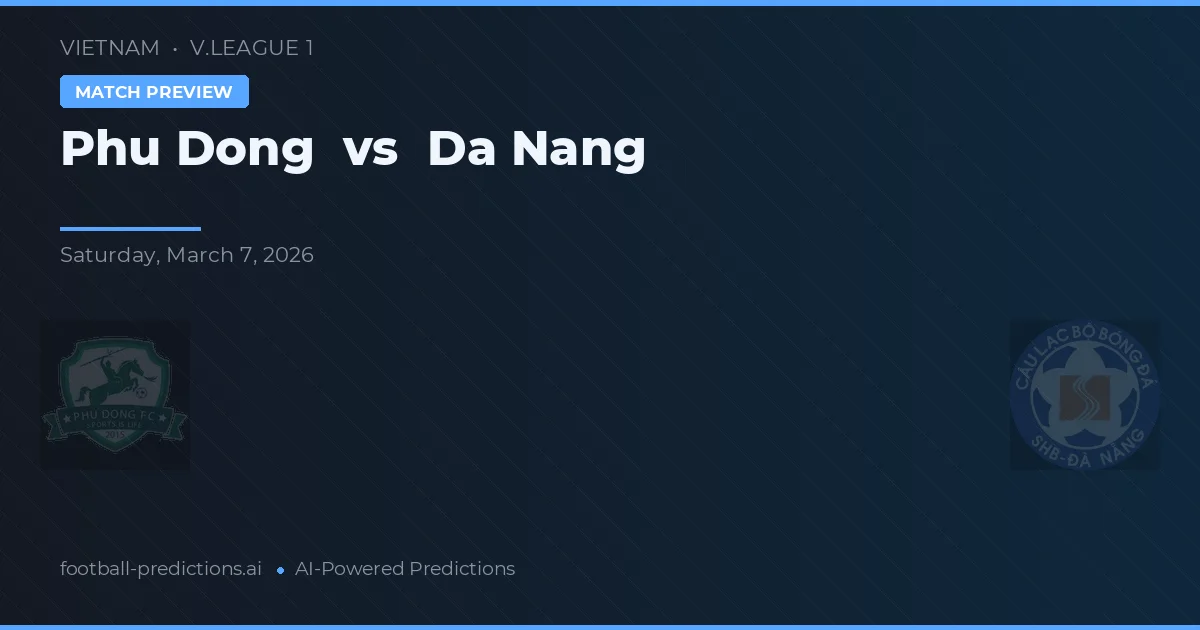 Phú Đông vs Đà Nẵng — předpověď a náhled zápasu