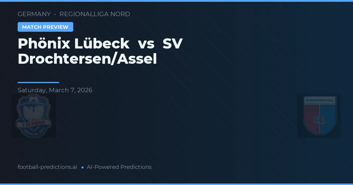Phönix Lübeck vs SV Drochtersen/Assel — předpověď a náhled zápasu