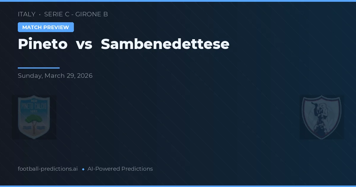 Pineto vs Sambenedettese — předpověď a náhled zápasu
