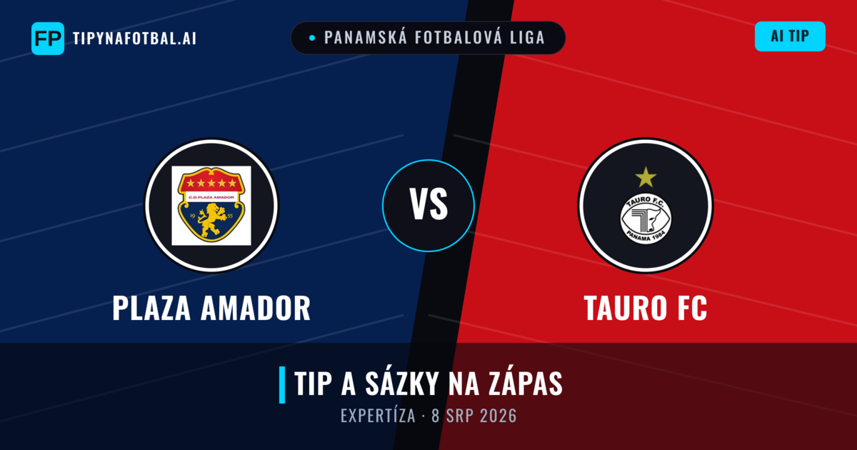Plaza Amador vs Tauro FC — předpověď a náhled zápasu