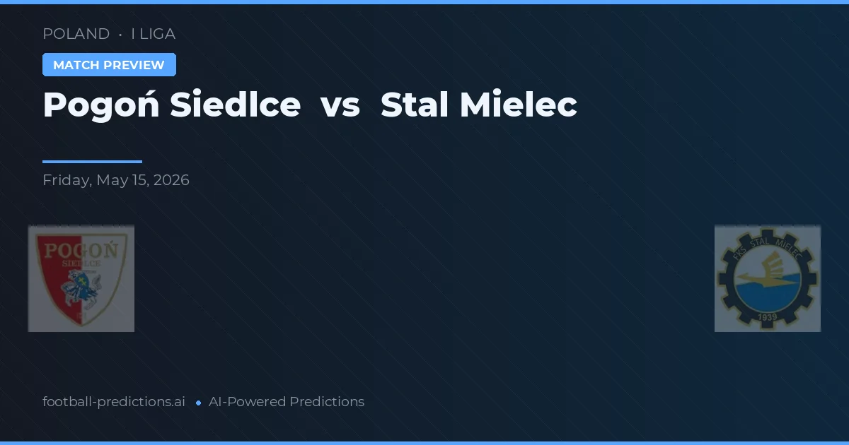 Pogoń Siedlce vs Stal Mielec — předpověď a náhled zápasu
