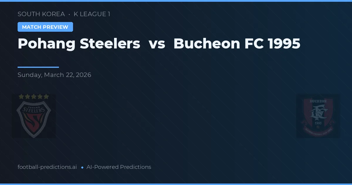 Pohang Steelers vs Bucheon FC 1995 — předpověď a náhled zápasu