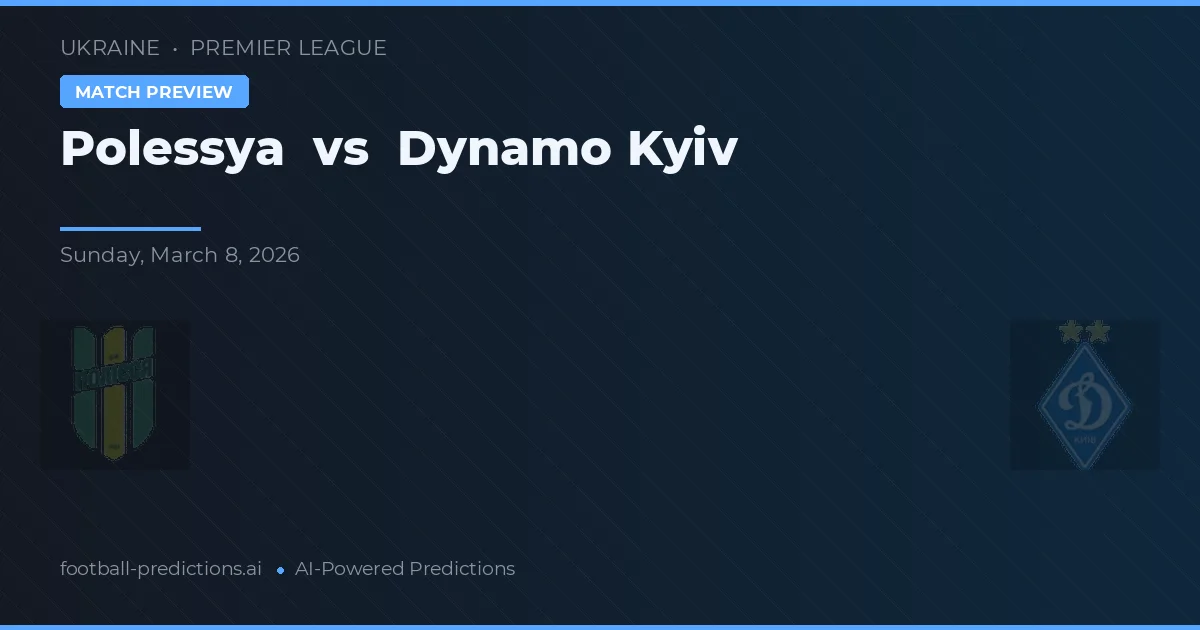 Polessya vs Dynamo Kyjev — předpověď a náhled zápasu