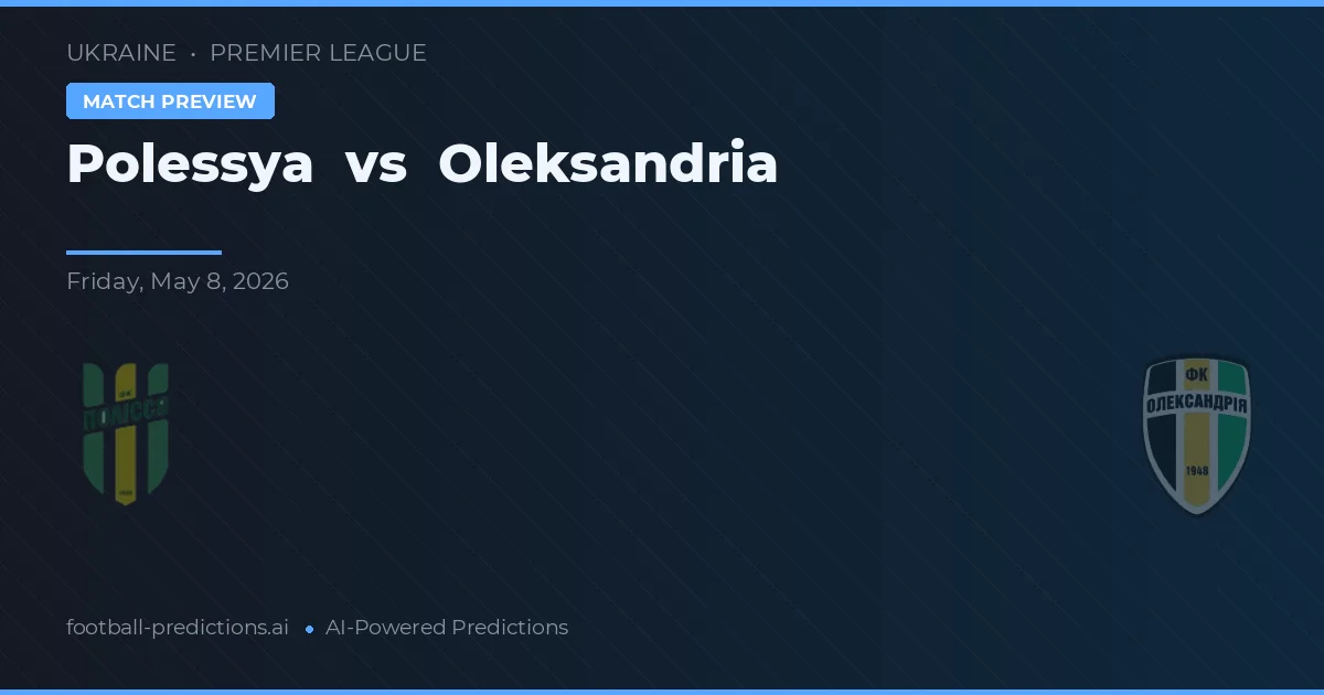 Polessya vs Oleksandrija — předpověď a náhled zápasu