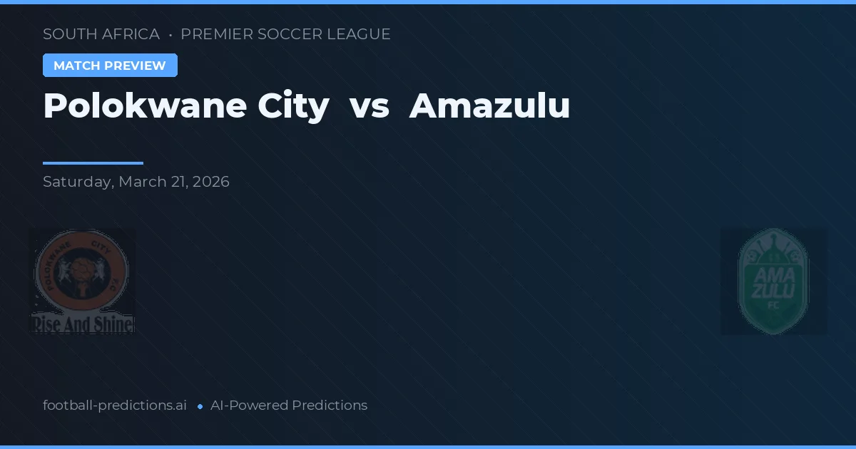 Polokwane City vs Amazulu — předpověď a náhled zápasu