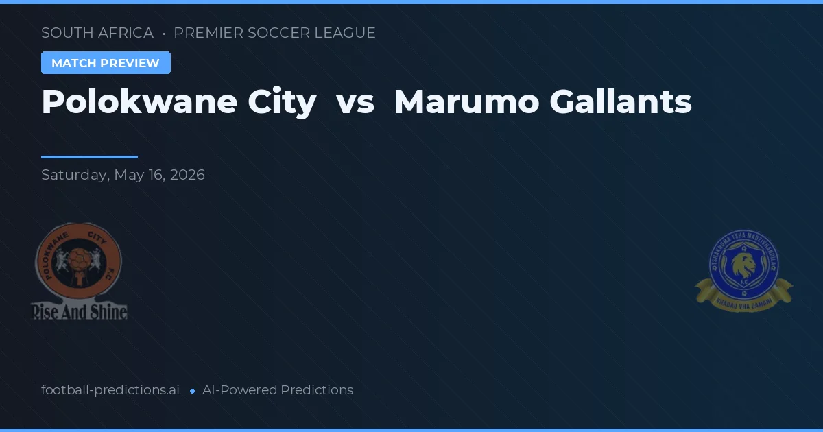 Polokwane City vs Marumo Gallants — předpověď a náhled zápasu