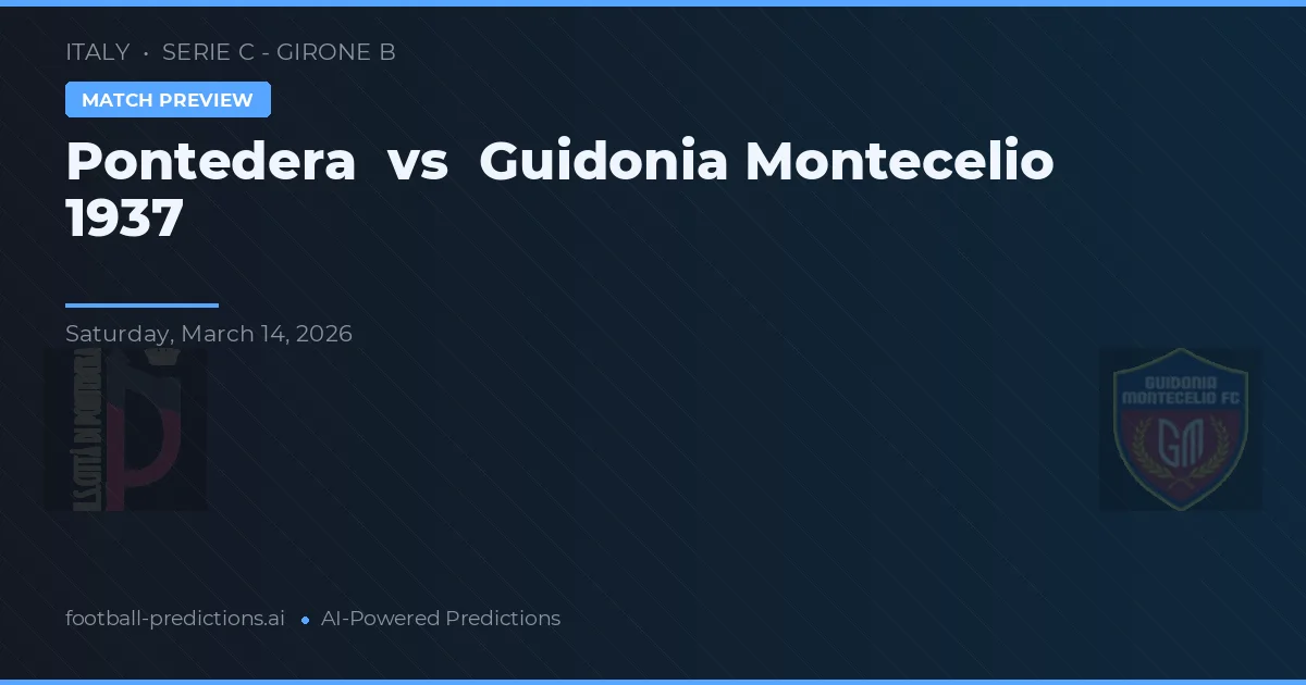 Pontedera vs Guidonia Montecelio 1937 — předpověď a náhled zápasu