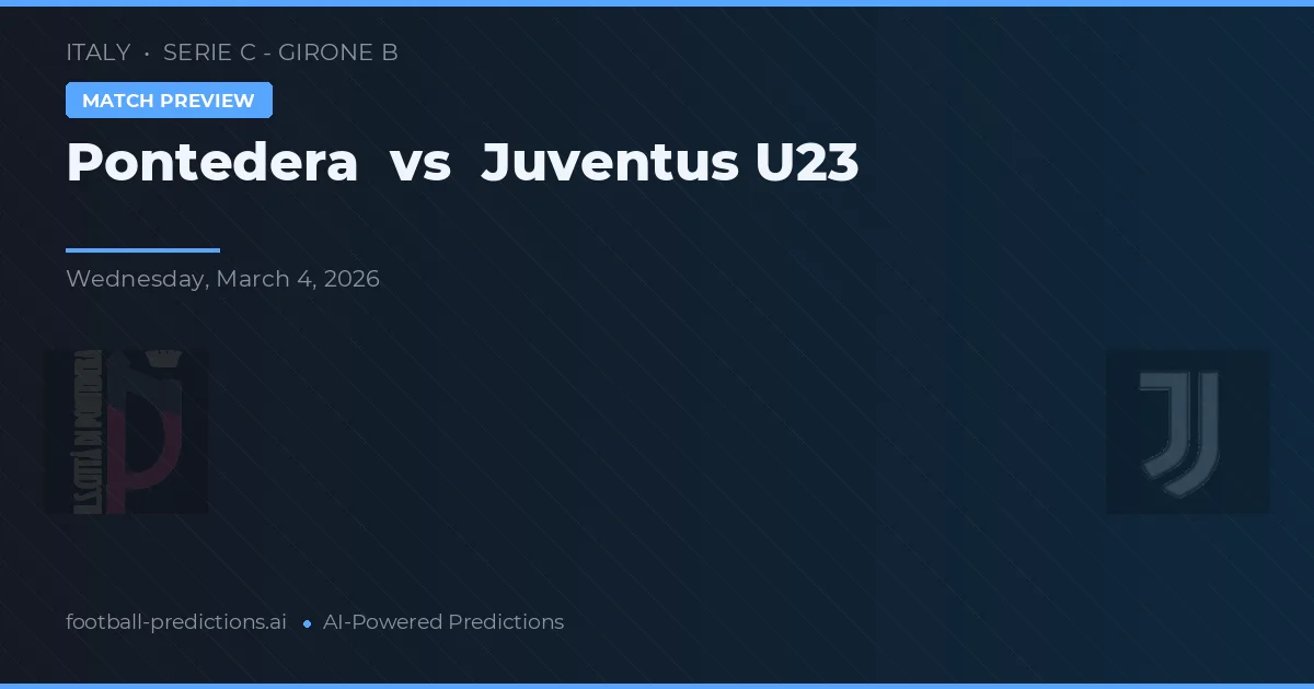 Pontedera vs Juventus U23 — předpověď a náhled zápasu