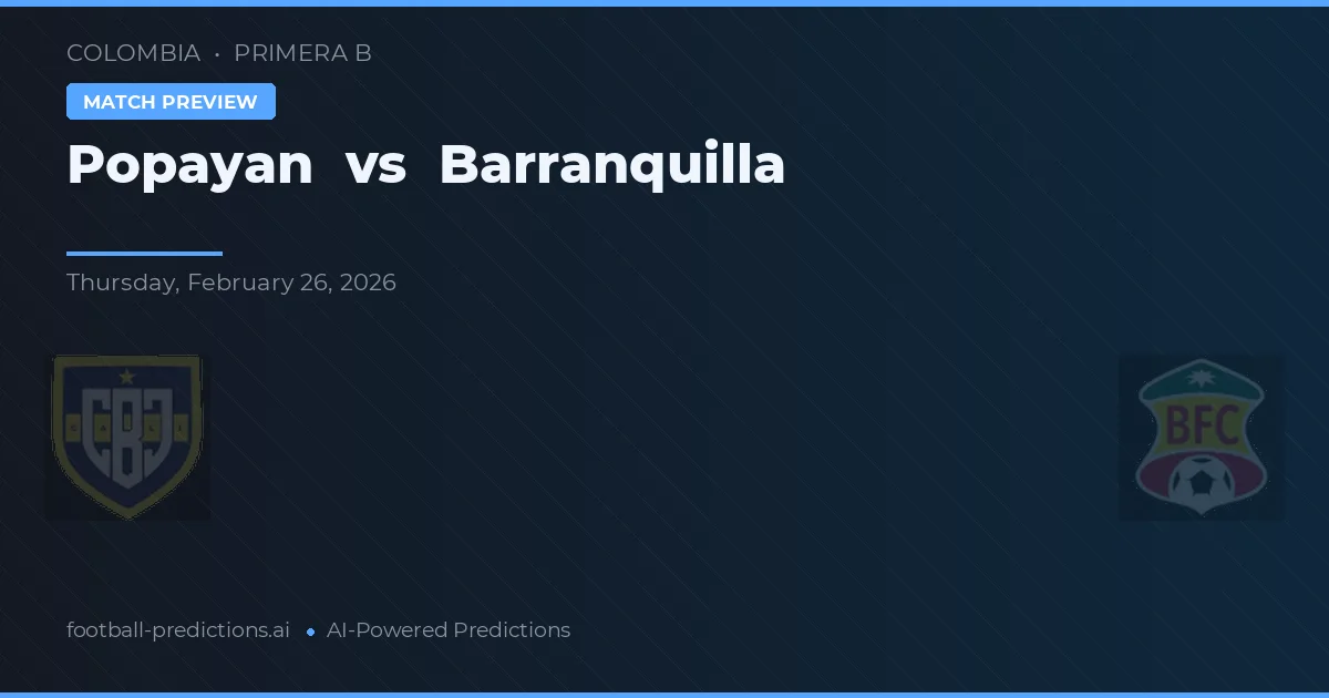 Popayán vs Barranquilla — předpověď a náhled zápasu