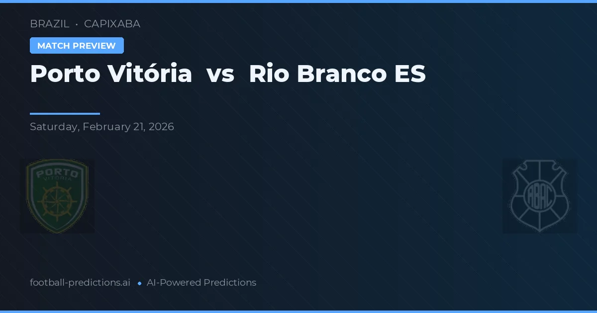 Porto Vitória vs Rio Branco ES — předpověď a náhled zápasu