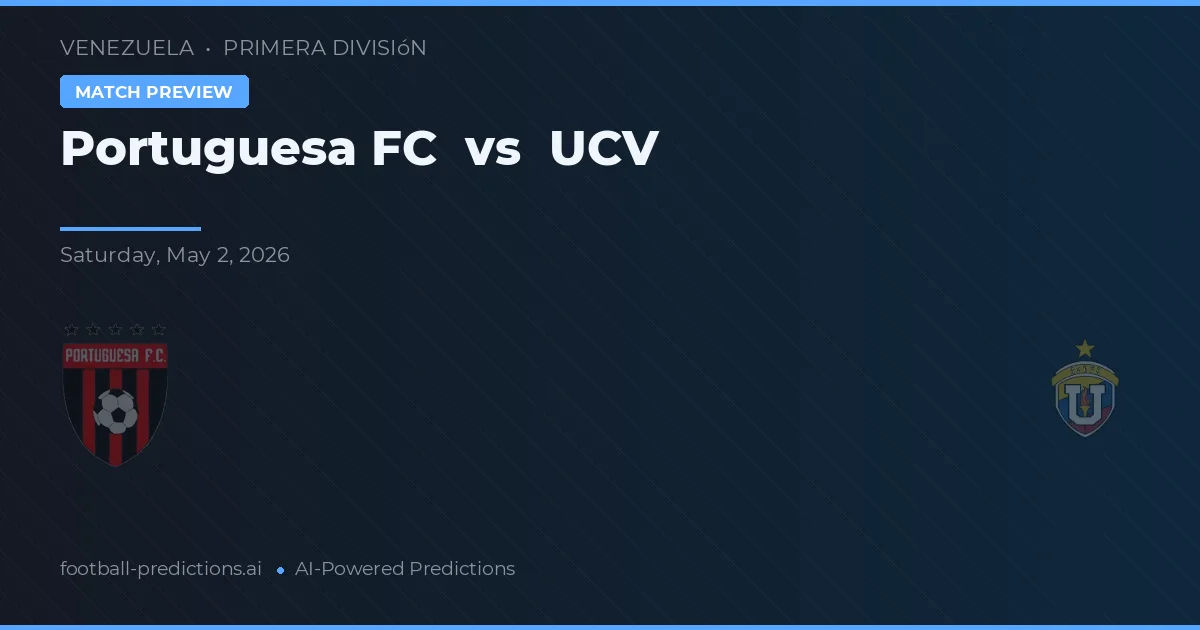 Portuguesa FC vs UCV — předpověď a náhled zápasu