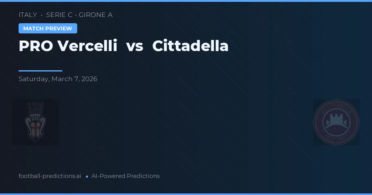 PRO Vercelli vs Cittadella — předpověď a náhled zápasu