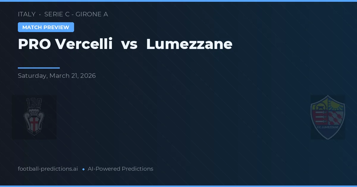 PRO Vercelli vs Lumezzane — předpověď a náhled zápasu