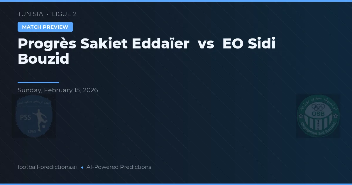Progrès Sakiet Eddaïer vs EO Sidi Bouzid — předpověď a náhled zápasu
