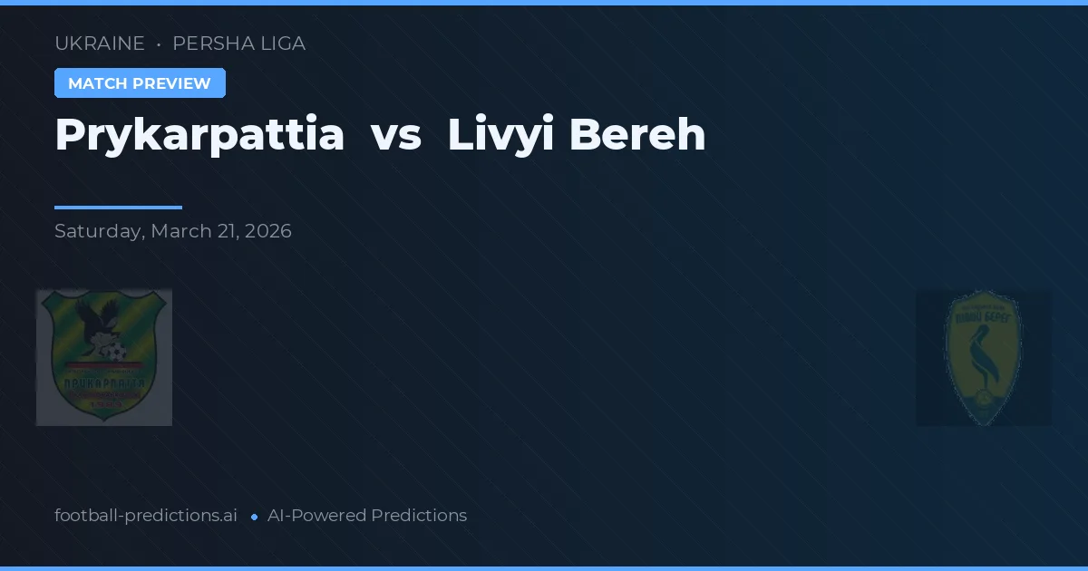 Prykarpattia vs Livyi Bereh — předpověď a náhled zápasu