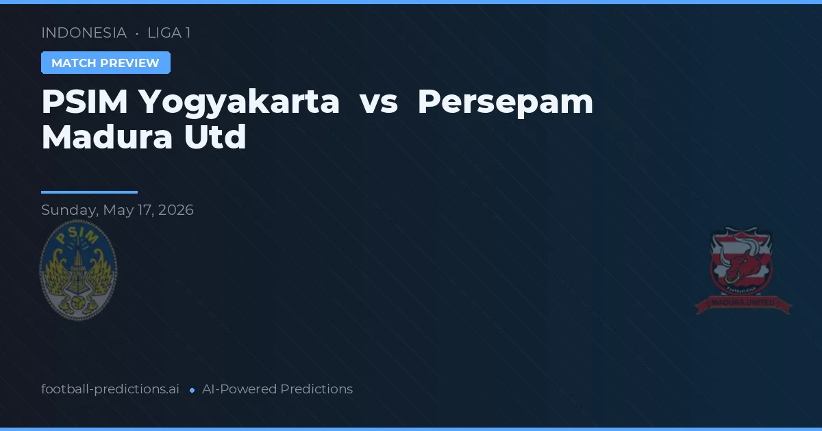 PSIM Yogyakarta vs Persepam Madura Utd — předpověď a náhled zápasu