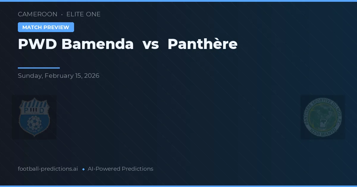 PWD Bamenda vs Panthère — předpověď a náhled zápasu
