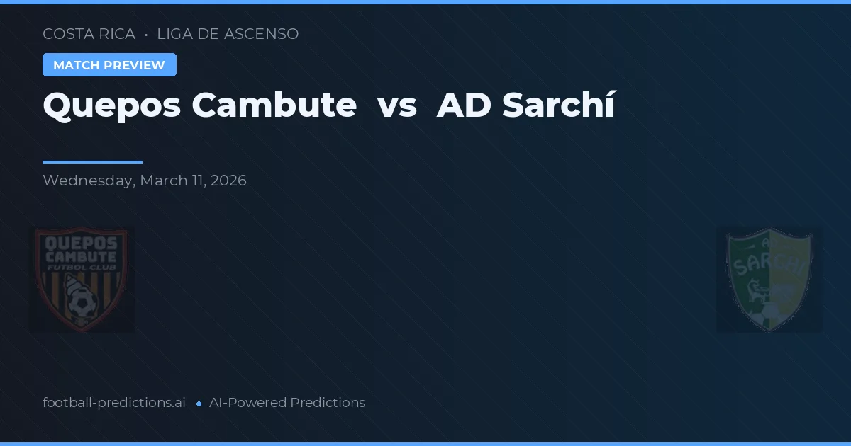 Quepos Cambute vs AD Sarchí — předpověď a náhled zápasu