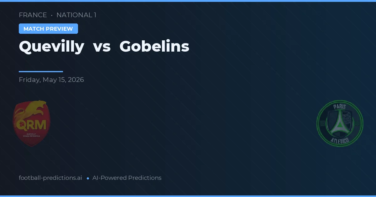 Quevilly vs Gobelins — předpověď a náhled zápasu