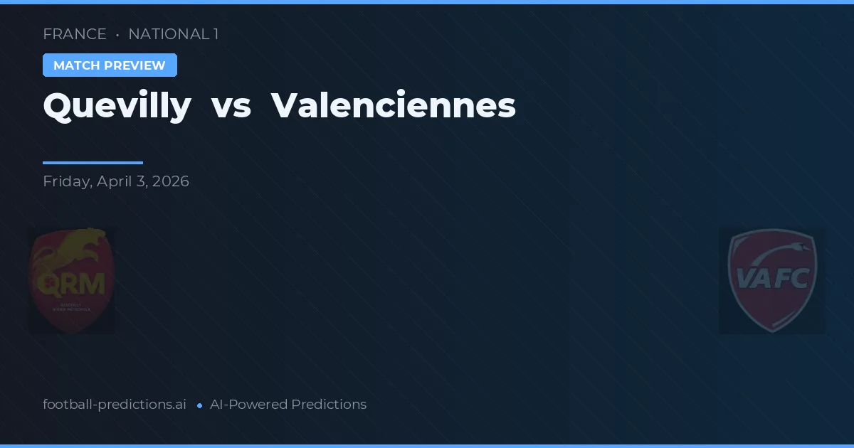 Quevilly vs Valenciennes — předpověď a náhled zápasu