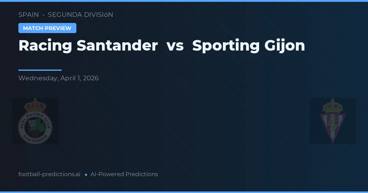 Racing Santander vs Sporting Gijón — předpověď a náhled zápasu