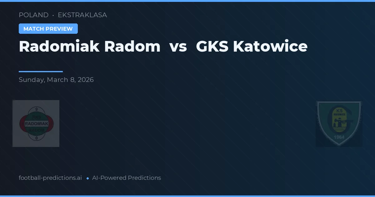 Radomiak Radom vs GKS Katowice — předpověď a náhled zápasu