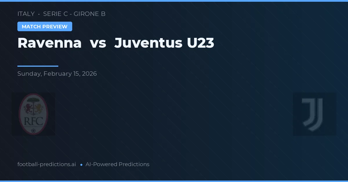 Ravenna vs Juventus U23 — předpověď a náhled zápasu