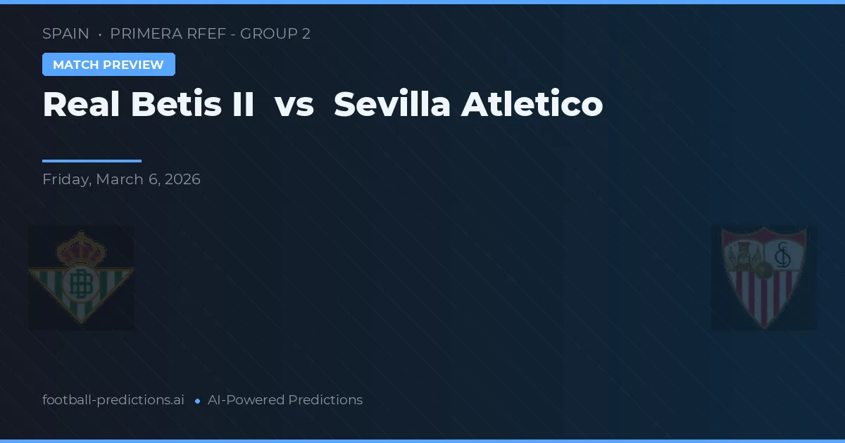 Real Betis B vs Sevilla Atlético — předpověď a náhled zápasu