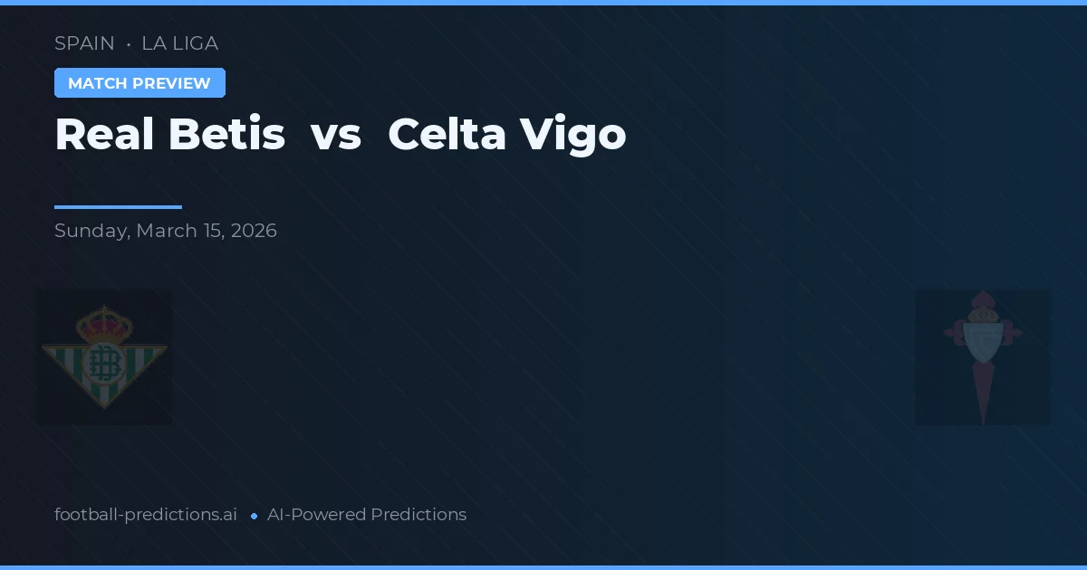 Real Betis vs Celta Vigo — předpověď a náhled zápasu