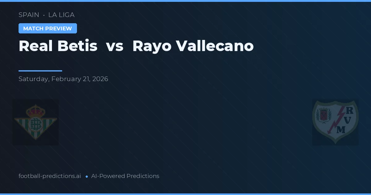 Real Betis vs Rayo Vallecano — předpověď a náhled zápasu