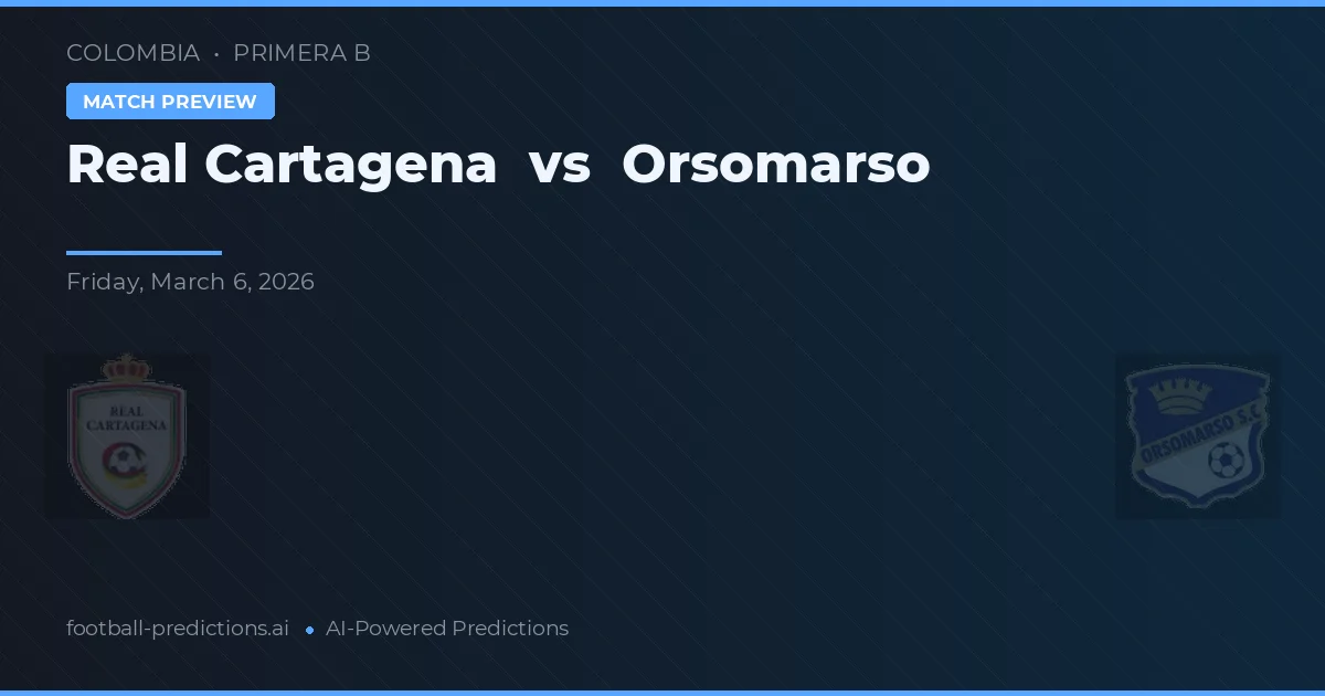 Real Cartagena vs Orsomarso — předpověď a náhled zápasu