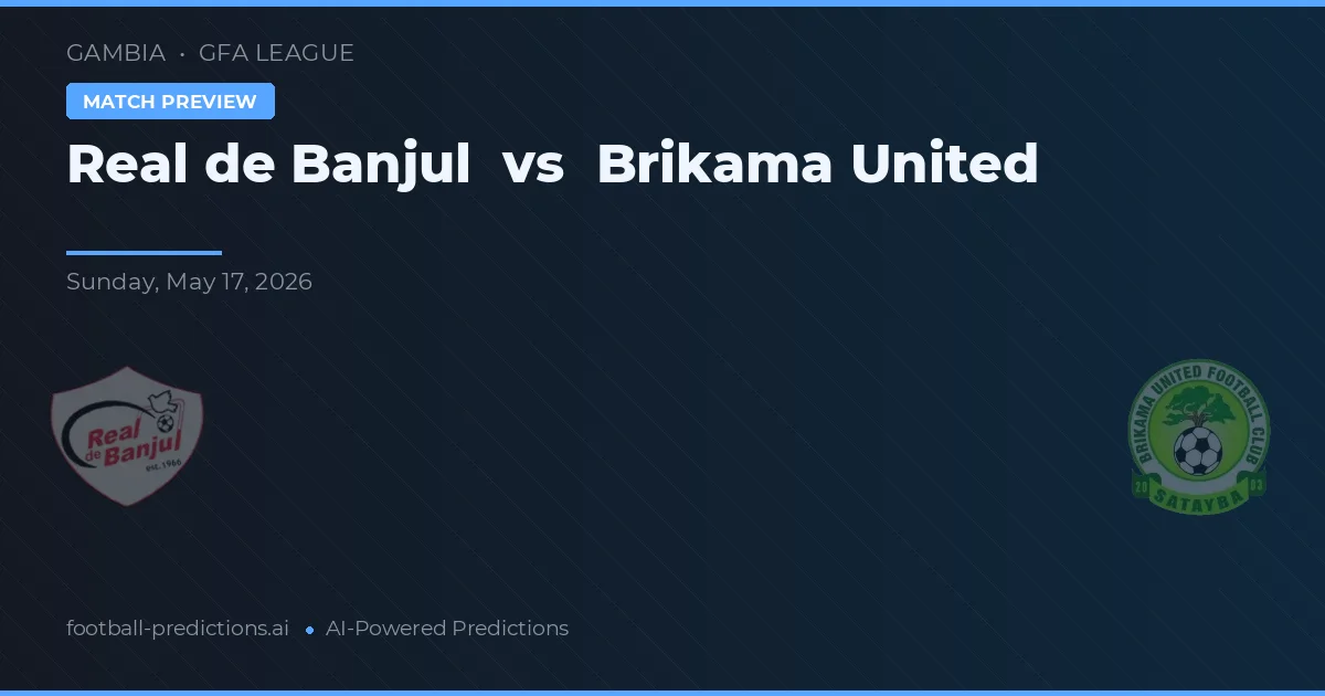 Real de Banjul vs Brikama United — předpověď a náhled zápasu