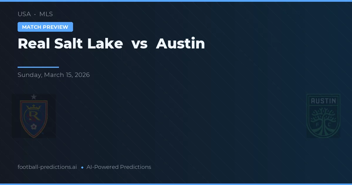 Real Salt Lake vs Austin — předpověď a náhled zápasu