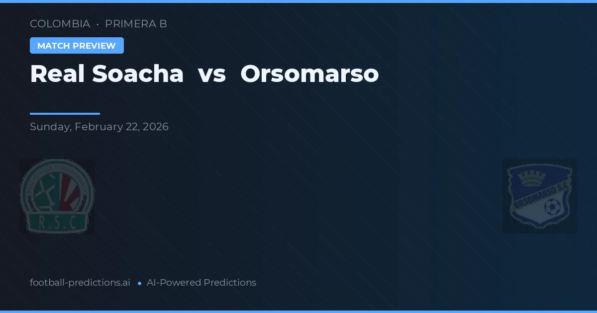 Real Soacha vs Orsomarso — předpověď a náhled zápasu