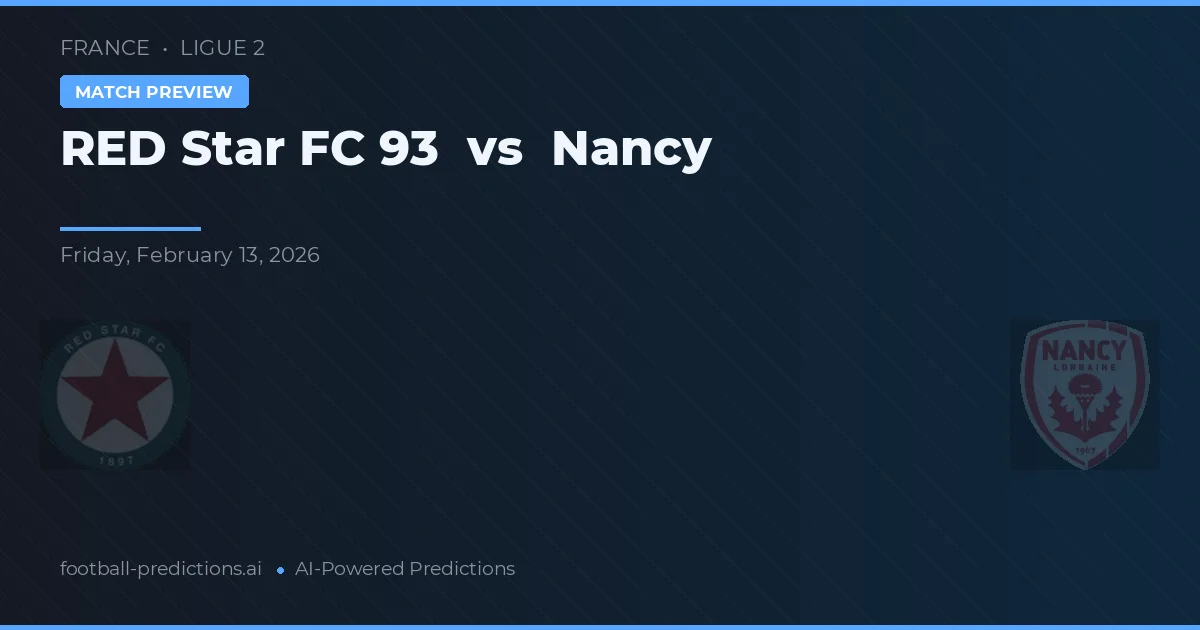 Red Star FC 93 vs Nancy — předpověď a náhled zápasu