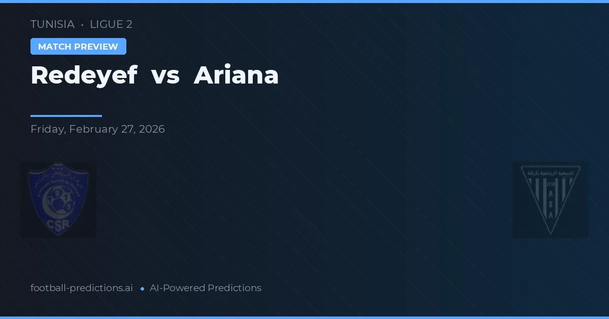 Redeyef vs Ariana — předpověď a náhled zápasu