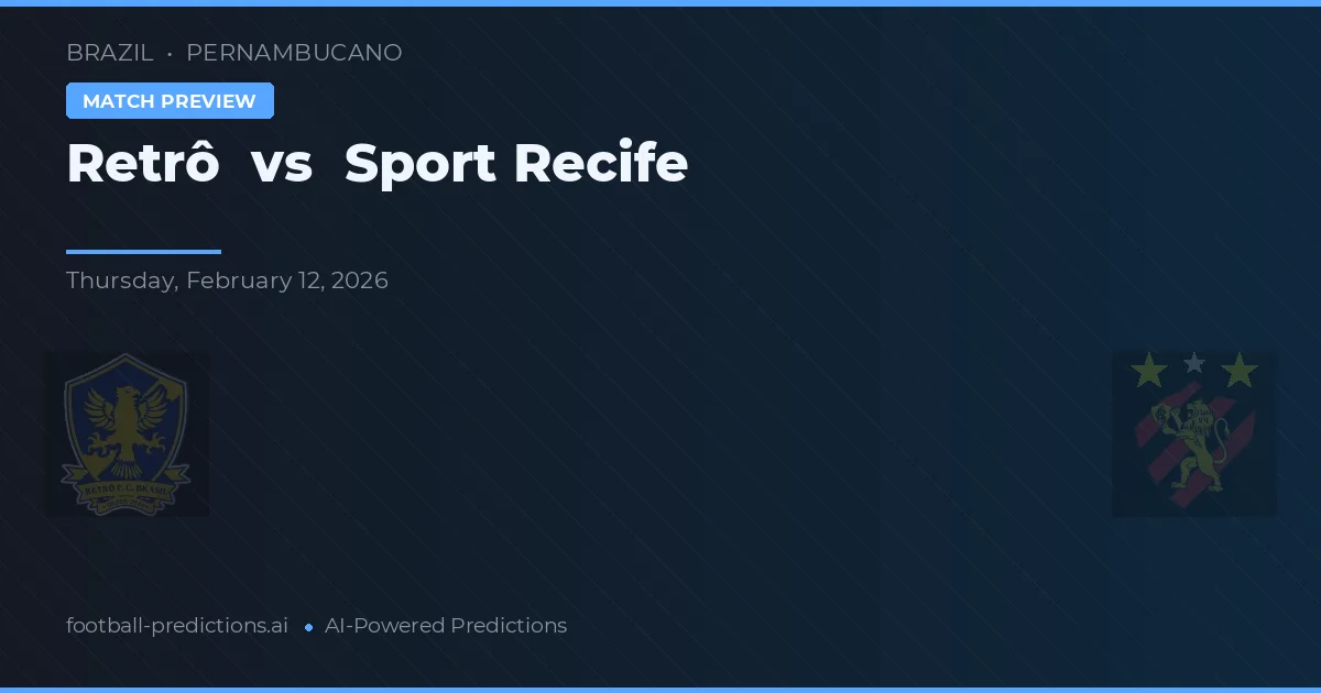 Retrô vs Sport Recife — předpověď a náhled zápasu