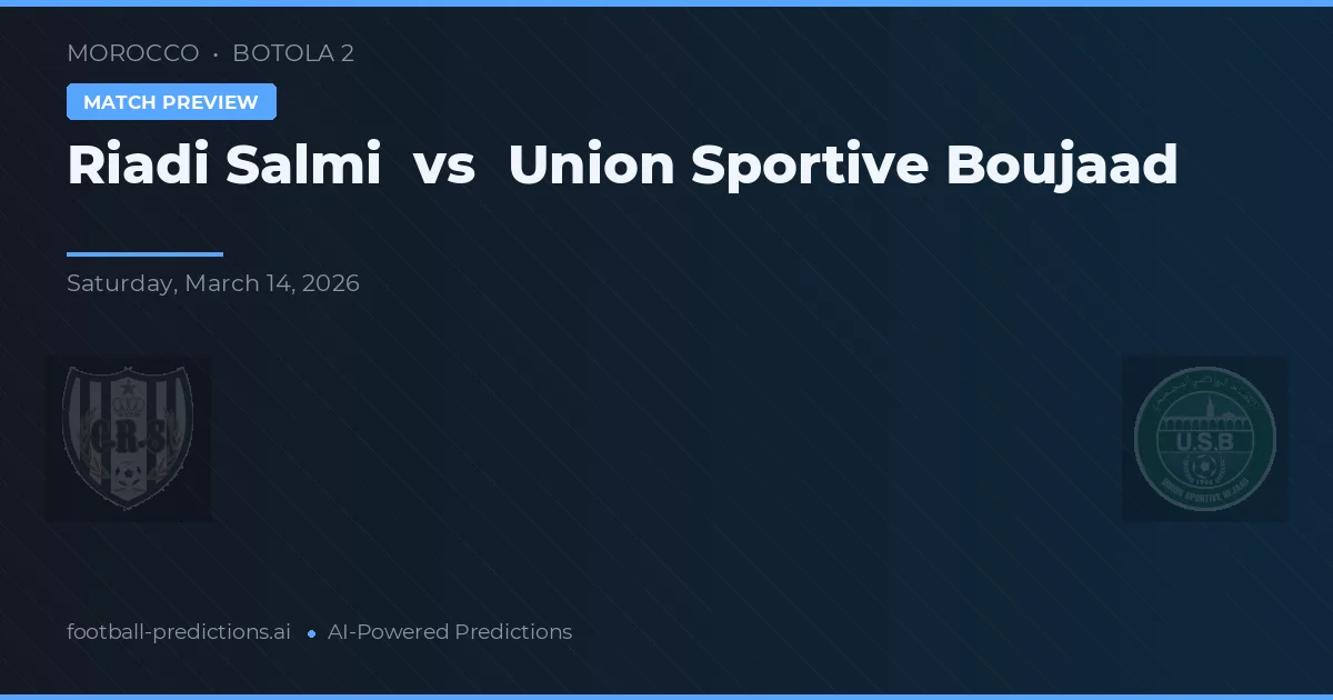 Riadi Salmi vs Union Sportive Boujaad — předpověď a náhled zápasu