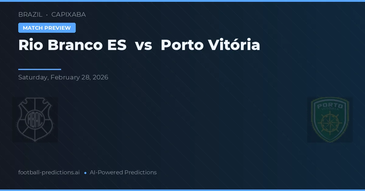Rio Branco ES vs Porto Vitória — předpověď a náhled zápasu