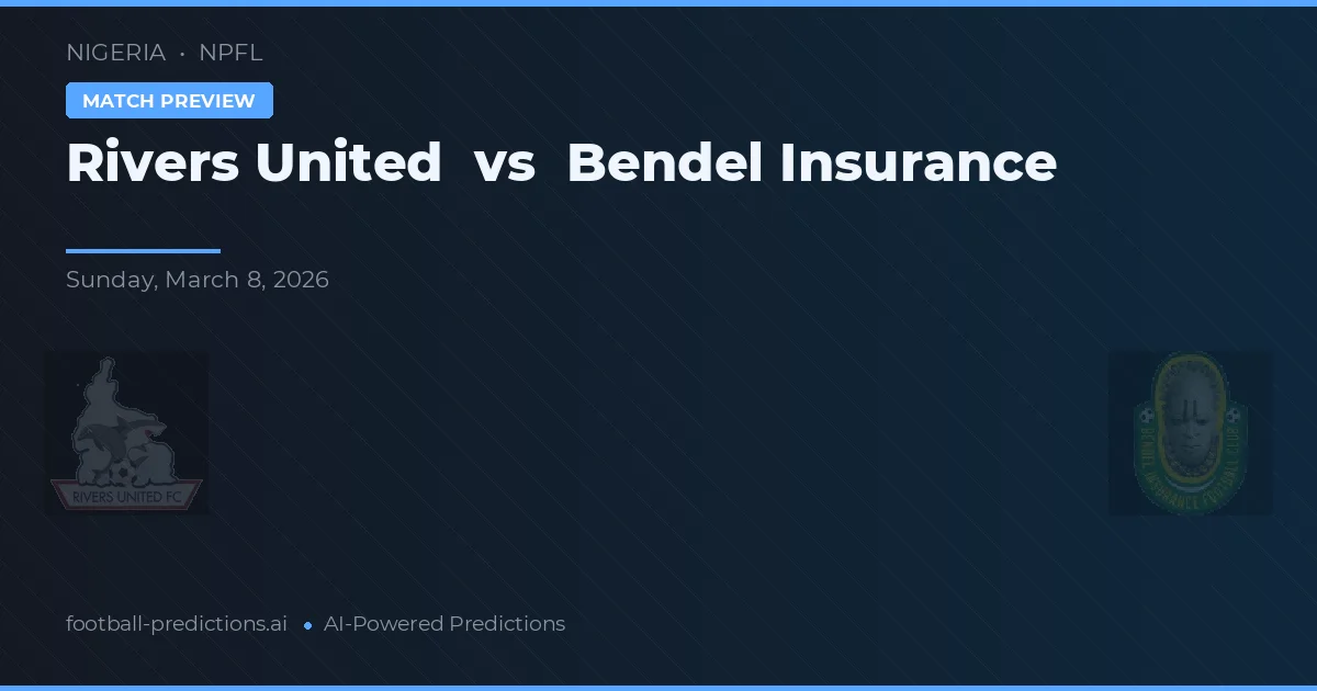 Rivers United vs Bendel Insurance — předpověď a náhled zápasu